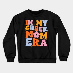 In My Cheer Mom Era Shirt, Cheer Mom, Mom Shirt, Mom Life Shirt, Stage Mom Shirt, Cheer Mom Gift, Cheer Mama Shirt, Cheer Mom Squad Crewneck Sweatshirt